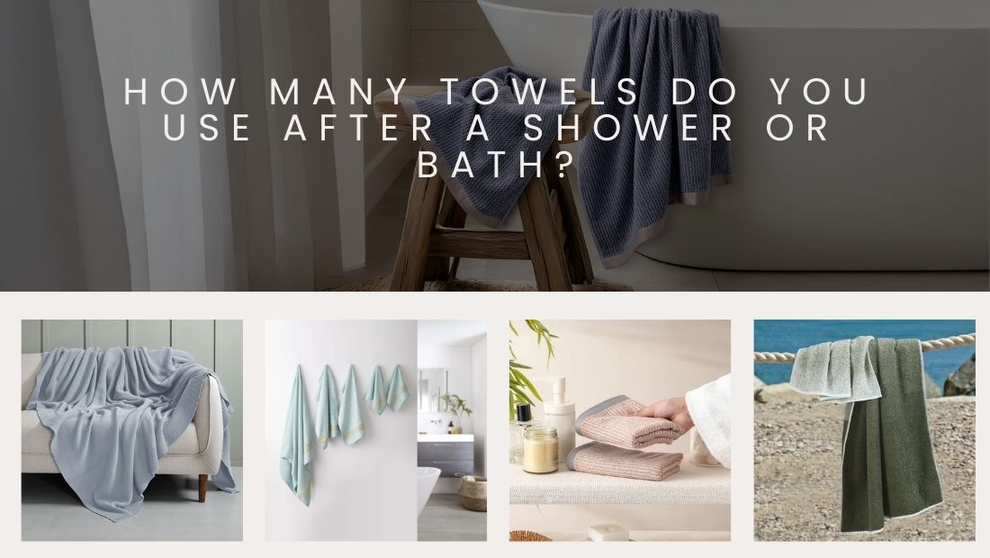 How Many Towels Do You Use After a Shower or Bath